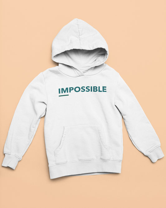 IMPOSSIBLE Unisex Hoodie – Turn the Impossible into Possible