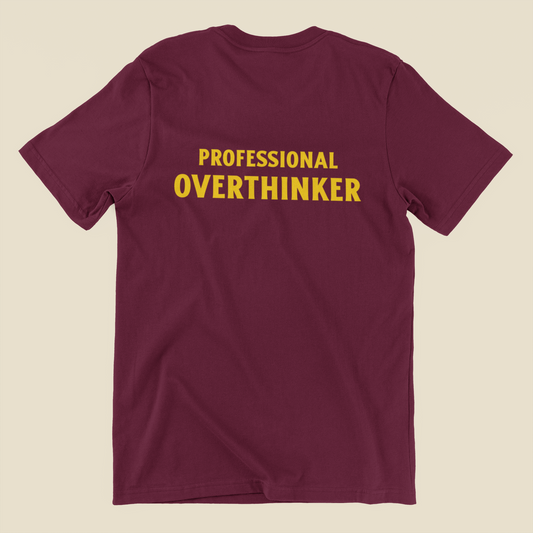 Professional Overthinker Unisex T-Shirt – Wear Your Thoughts in Style