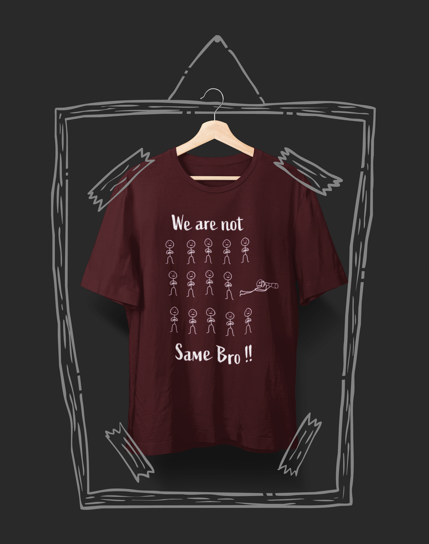 We Are Not Same, Bro Unisex T-Shirt – For the Ones Who See Differently