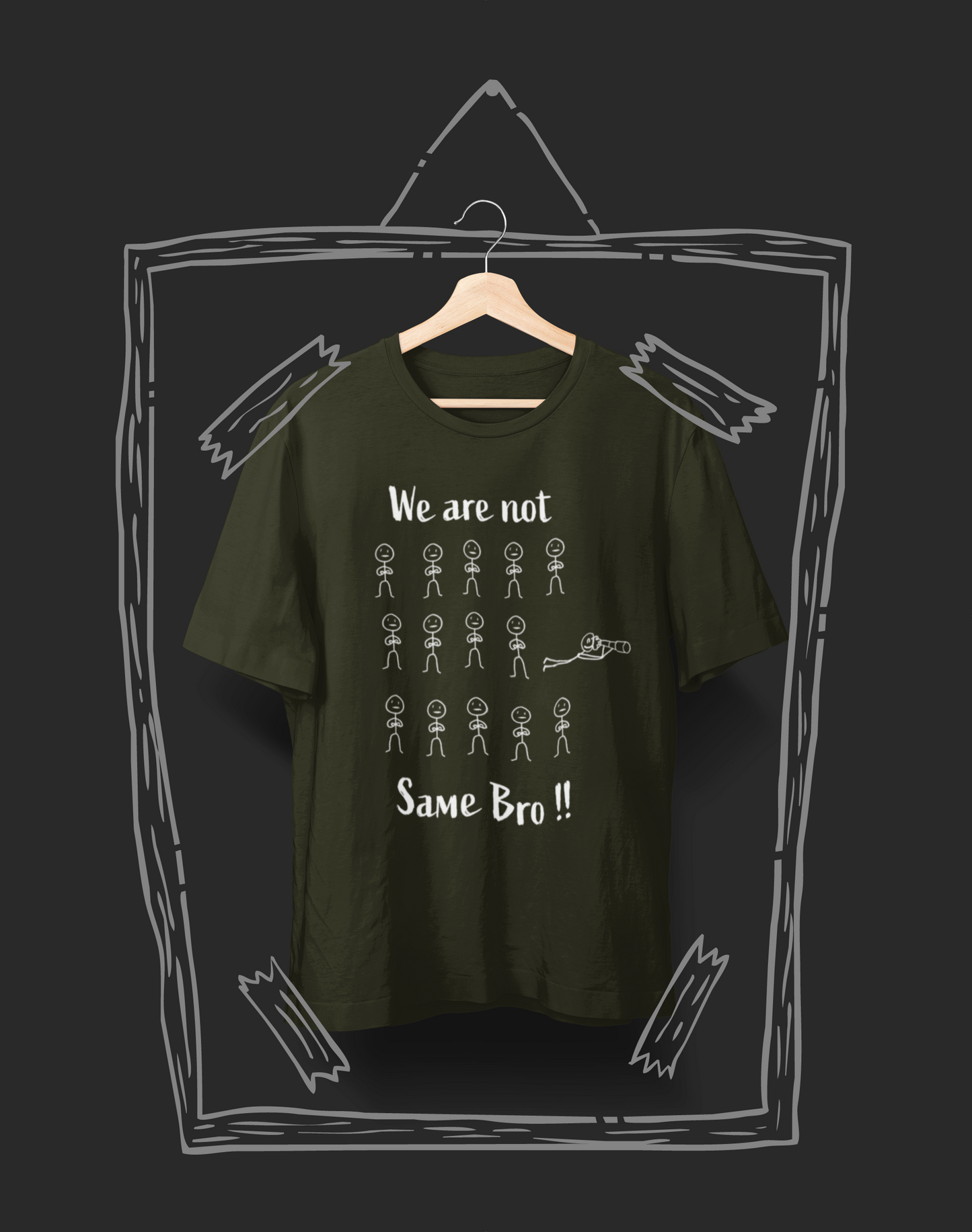 We Are Not Same, Bro Unisex T-Shirt – For the Ones Who See Differently